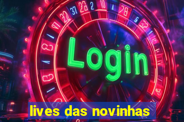 lives das novinhas